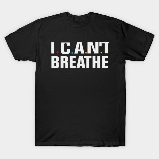 i cant breathe T-Shirt by ReD-Des